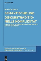 book Semantische und diskurstraditionelle Komplexität: Linguistische Interpretationen zur französischen Kurzprosa