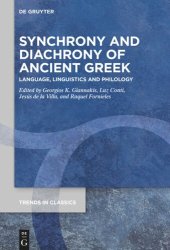 book Synchrony and Diachrony of Ancient Greek: Language, Linguistics and Philology