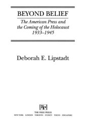 book Beyond Belief: The American Press and the Coming of the Holocaust, 1933- 1945