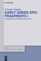 book Early Greek Epic Fragments I: Antiquarian and Genealogical Epic