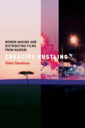 book Creative Hustling: Women Making and Distributing Films from Nairobi