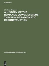 book A History of the Romance Vowel Systems through Paradigmatic Reconstruction