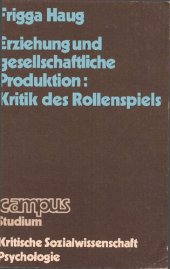 book Erziehung und gesellschaftliche Produktion: Kritik des Rollenspiels