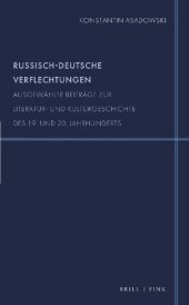 book Russisch-deutsche Verflechtungen. Ausgewählte Beiträge zur Literatur- und Kulturgeschichte des 19. und 20. Jahrhunderts.