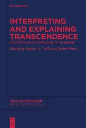 book Interpreting and Explaining Transcendence: Interdisciplinary Approaches to the Beyond