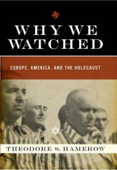 book Why We Watched: Europe, America, and the Holocaust