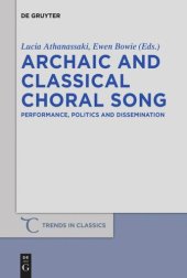 book Archaic and Classical Choral Song: Performance, Politics and Dissemination