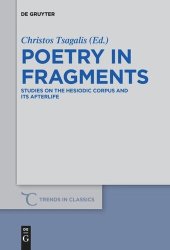 book Poetry in Fragments: Studies on the Hesiodic Corpus and its Afterlife