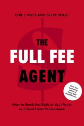 book The Full Fee Agent: How to Stack the Odds in Your Favor as a Real Estate Professional