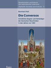 book Die Conversos. Christliche Gegner und Verteidiger der iberischen Neuchristen in den Jahren vor 1492