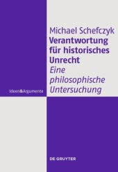 book Verantwortung für historisches Unrecht: Eine philosophische Untersuchung