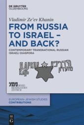 book From Russia to Israel – And Back?: Contemporary Transnational Russian Israeli Diaspora