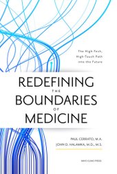 book Redefining the Boundaries of Medicine: The High-Tech, High-Touch Path Into the Future