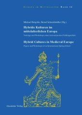 book Hybride Kulturen im mittelalterlichen Europa/Hybride Cultures in Medieval Europe: Vorträge und Workshops einer internationalen Frühlingsschule/Papers and Workshops of an International Spring School