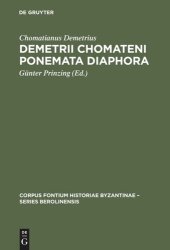 book Demetrii Chomateni Ponemata diaphora: [Das Aktencorpus des Ohrider Erzbischofs Demetrios. Einleitung, kritischer Text und Indices]