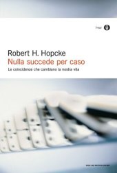 book Nulla succede per caso: Le coincidenze che cambiano la nostra vita (Oscar saggi Vol. 710) (Italian Edition)