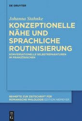 book Konzeptionelle Nähe und sprachliche Routinisierung: Konversationelle Selbstreparaturen im Französischen