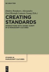 book Creating Standards: Interactions with Arabic script in 12 manuscript cultures