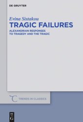 book Tragic Failures: Alexandrian Responses to Tragedy and the Tragic