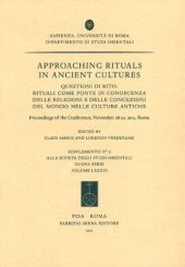 book Approaching Rituals in Ancient Cultures. Questioni di rito: rituali come fonte di conoscenza delle religione e delle concezioni del mondo nelle culture antiche. Proceedings of the conference, November 28-30, 2011, Roma