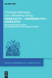 book Hebraistik – Hermeneutik – Homiletik: Die „Philologia Sacra“ im frühneuzeitlichen Bibelstudium