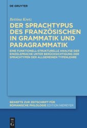 book Der Sprachtypus des Französischen in Grammatik und Paragrammatik: Eine funktionell-strukturelle Analyse der Einzelsprache unter Berücksichtigung der Sprachtypen der Allgemeinen Typenlehre