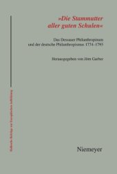 book 'Die Stammutter aller guten Schulen': Das Dessauer Philanthropinum und der deutsche Philanthropismus 1774-1793