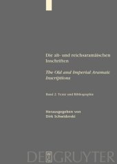 book Die alt- und reichsaramäischen Inschriften / The Old and Imperial Aramaic Inscriptions: Band 2 Texte und Bibliographie