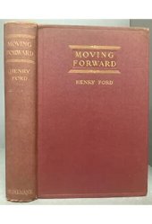 book Moving Forward, By Henry Ford, in Collaboration With Samuel Crowther.