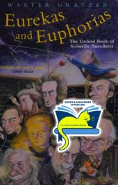 book Eurekas and Euphorias: The Oxford Book of Scientific Anecdotes