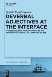 book Deverbal Adjectives at the Interface: A Crosslinguistic Investigation into the Morphology, Syntax and Semantics of -ble