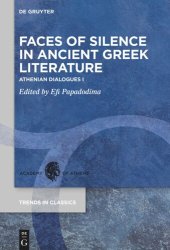 book Faces of Silence in Ancient Greek Literature: Athenian Dialogues I