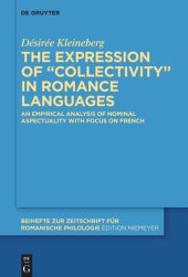 book The expression of “collectivity” in Romance languages: An empirical analysis of nominal aspectuality with focus on French