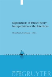 book Explorations of Phase Theory: Interpretation at the Interfaces