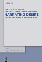 book Narrating Desire: Eros, Sex, and Gender in the Ancient Novel