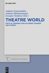 book Theatre World: Critical Perspectives on Greek Tragedy and Comedy. Studies in Honour of Georgia Xanthakis-Karamanos