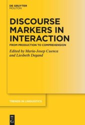 book Discourse Markers in Interaction: From Production to Comprehension