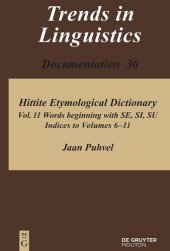 book Hittite Etymological Dictionary: Volume 11 Words beginning with SE, SI, SU