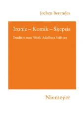 book Ironie – Komik – Skepsis: Studien zum Werk Adalbert Stifters