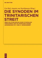 book Die Synoden im trinitarischen Streit: Über die Etablierung eines synodalen Verfahrens und die Probleme seiner Anwendung im 4. und 5. Jahrhundert