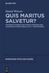 book Quis maritus salvetur?: Untersuchungen zur Radikalisierung des Jungfräulichkeitsideals im 4. Jahrhundert