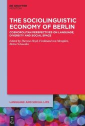 book The Sociolinguistic Economy of Berlin: Cosmopolitan Perspectives on Language, Diversity and Social Space