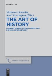 book The Art of History: Literary Perspectives on Greek and Roman Historiography