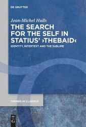 book The Search for the Self in Statius' ›Thebaid‹: Identity, Intertext and the Sublime