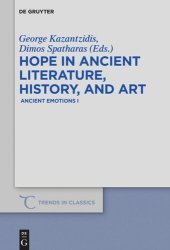 book Hope in Ancient Literature, History, and Art: Ancient Emotions I