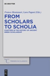 book From Scholars to Scholia: Chapters in the History of Ancient Greek Scholarship