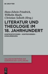 book Literatur und Theologie im 18. Jahrhundert: Konfrontationen - Kontroversen - Konkurrenzen