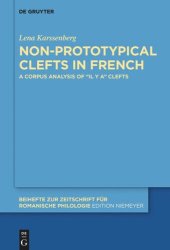 book Non-prototypical Clefts in French: A Corpus Analysis of “il y a” Clefts