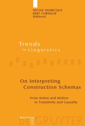 book On Interpreting Construction Schemas: From Action and Motion to Transitivity and Causality