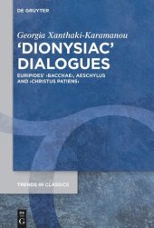 book ›Dionysiac‹ Dialogues: Euripides' ›Bacchae‹, Aeschylus and ›Christus Patiens‹